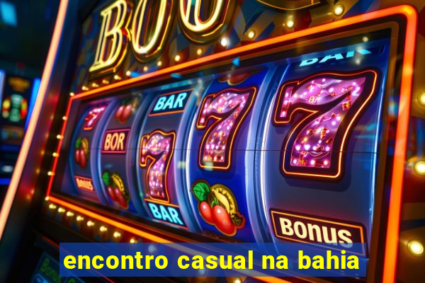 encontro casual na bahia
